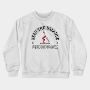 KEEP THE BALANCE * PERFORMANCE * Crewneck Sweatshirt